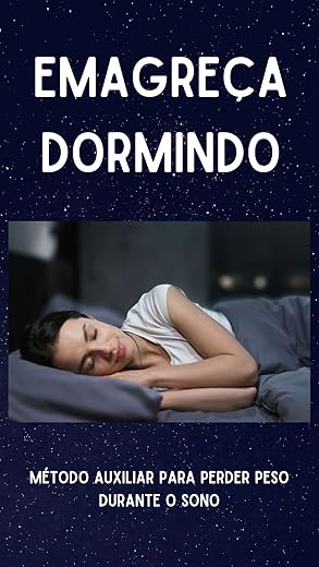 Emagreça Dormindo: Método Auxiliar Para Perder Peso Enquanto Dorme