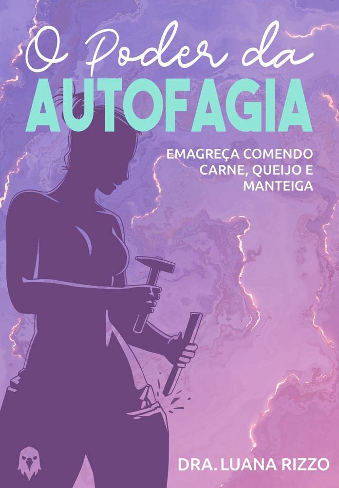 O Poder da Autofagia - Emagreça comendo carne, queijo e manteiga.