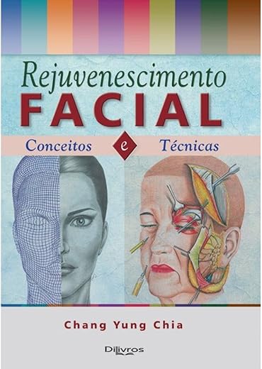 Rejuvenescimento Facial - Conceitos E Tecnicas