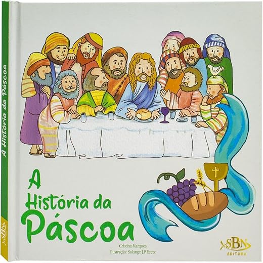 Celebrar a Fé! A História da Páscoa
