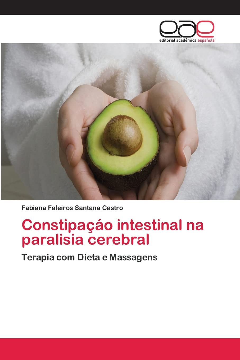 Constipaçáo intestinal na paralisia cerebral: Terapia com Dieta e Massagens