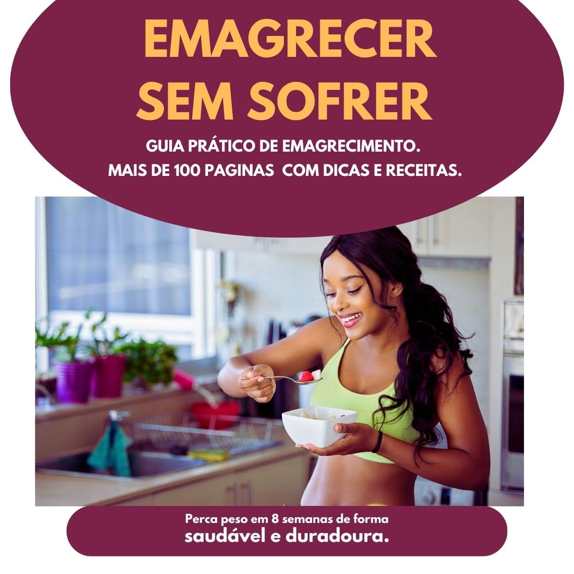 GUIA PRÁTICO COM DICAS E RECEITAS PARA EMAGRECER