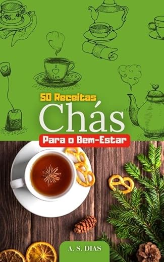 Livro Chás para o Bem-Estar: Guia Completo de Receitas e Benefícios