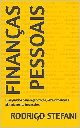 Finanças Pessoais: Guia prático para organização, investimentos e planejamento financeiro.