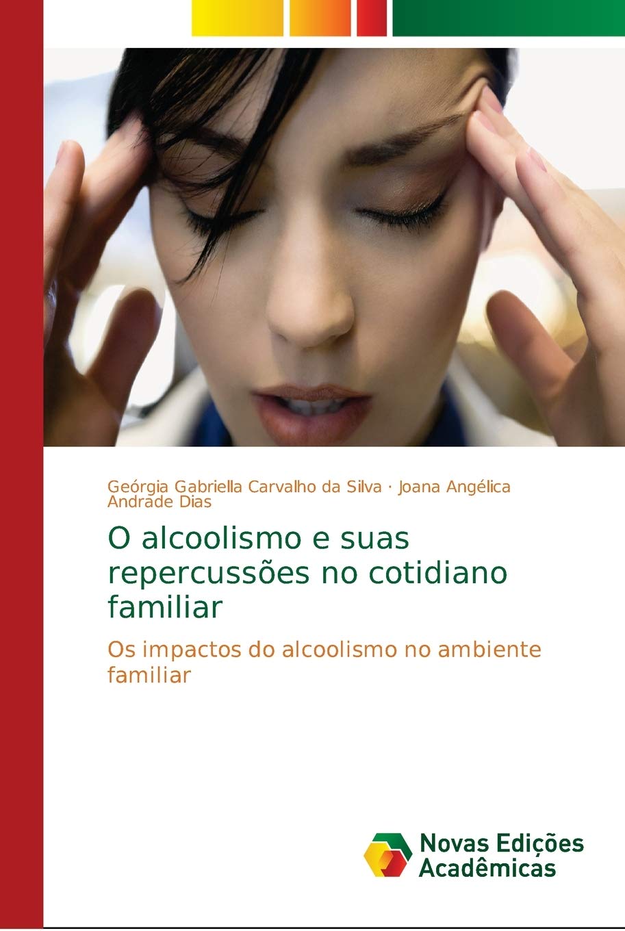 O alcoolismo e suas repercussões no cotidiano familiar: Os impactos do alcoolismo no ambiente familiar
