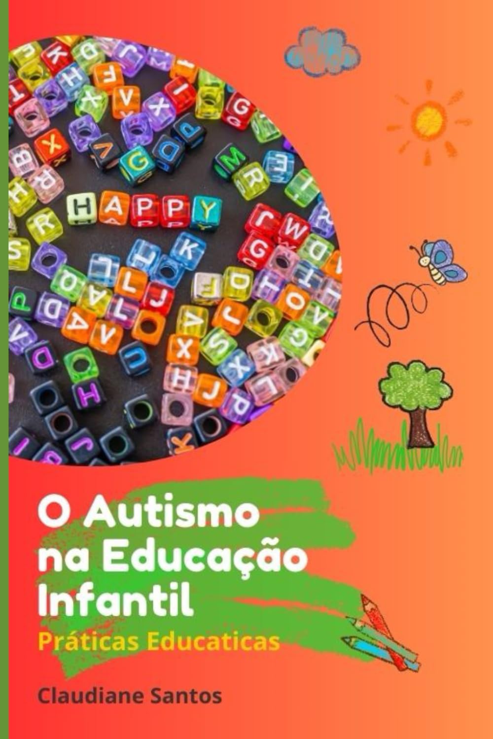 O Autismo na Educação Infantil: Práticas Educaticas (Portuguese Edition)