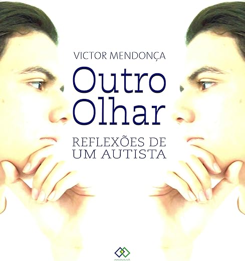 Outro Olhar: Reflexões de um Autista