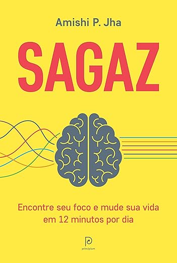 Sagaz: Encontre seu foco e mude sua vida em 12 minutos por dia