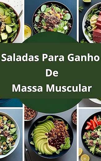 Saladas Para Ganho De Massa Muscular
