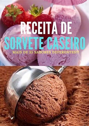 Sorvete caseiro : Super receitas mais que especiais para refrescar seus dias. Agora você vai conhecer a melhor lista de Receita de Sorvete Caseiro Simples e Fácil de diversas ...