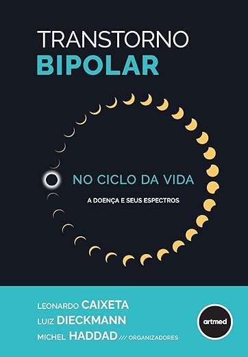 Transtorno bipolar no ciclo da vida: A doença e seus espectros