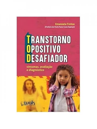 Transtorno Opositivo Desafiador – Sintomas, avaliação e diagnóstico