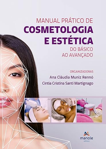 Manual Prático de Cosmetologia e Estética: Do básico ao avançado