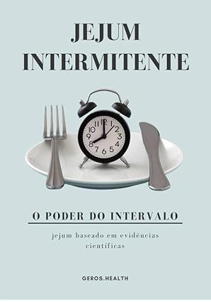 Jejum Intermitente: O poder do intervalo